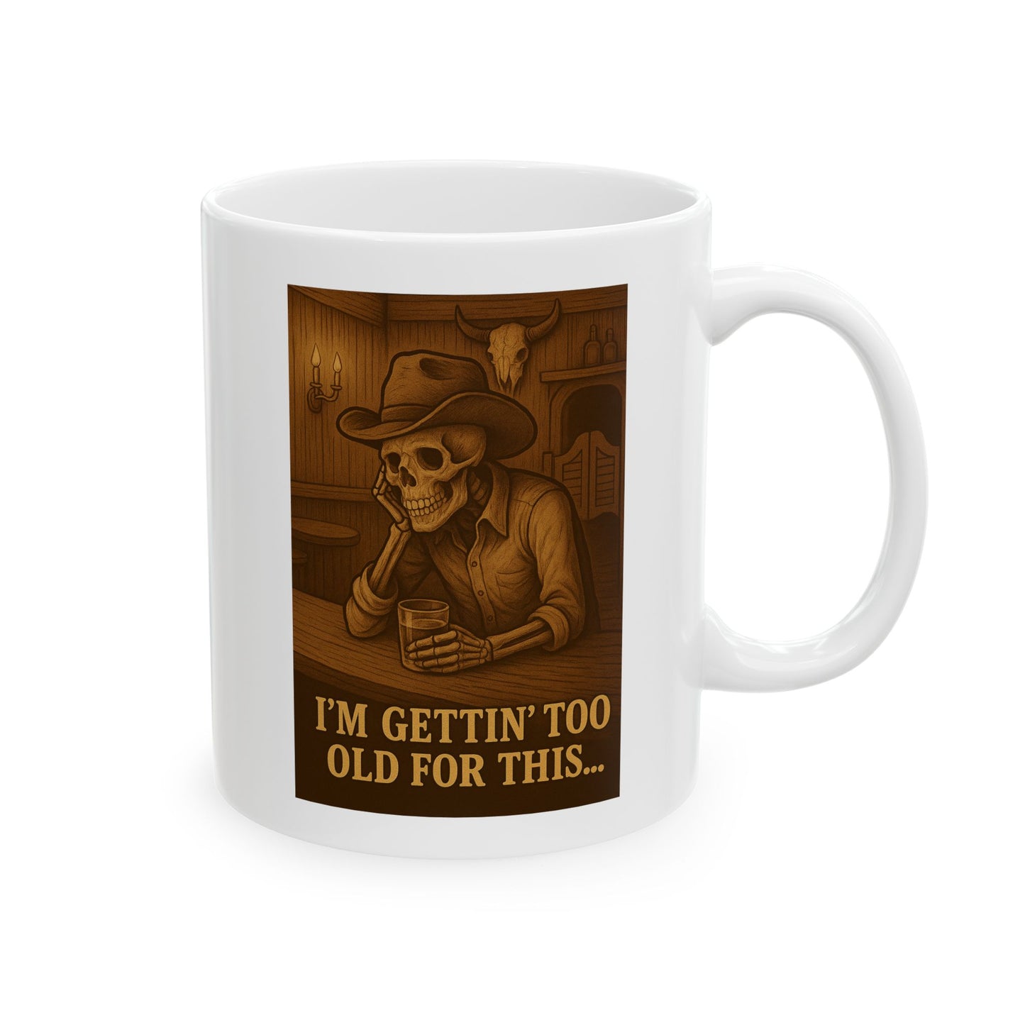 Skeleton Cowboy Coffee Mug – “I’m Gettin’ Too Old for This…” Western Gothic Humor Cup